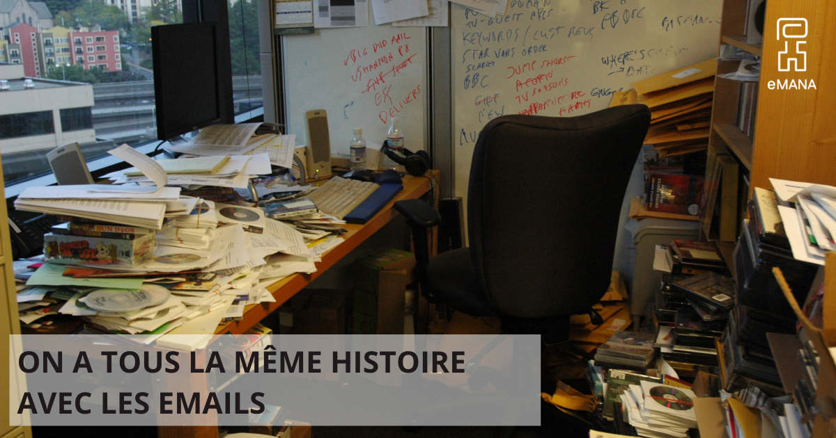 On a tous la même histoire avec les mails…